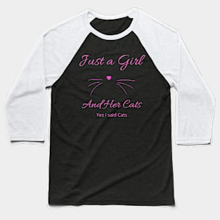 Just a Girl and Her Cats Baseball T-Shirt